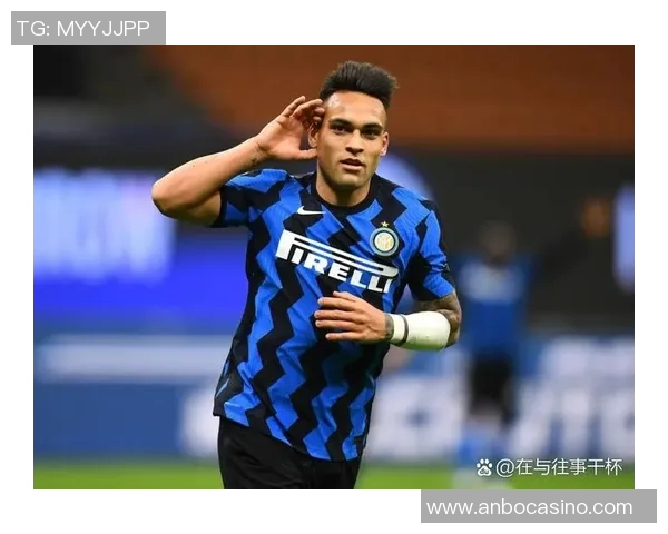 劳塔罗:从天才少年到足坛巨星的成长之路与未来展望 劳塔罗:从天才少年到足坛巨星的成长之路与未来展望